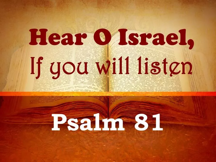 hear o israel if you will listen