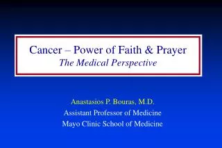 Anastasios P. Bouras, M.D. Assistant Professor of Medicine Mayo Clinic School of Medicine