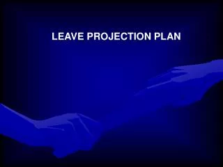 LEAVE PROJECTION PLAN