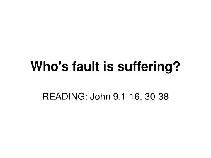 who s fault is suffering