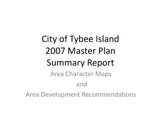 City of Tybee Island 2007 Master Plan Summary Report
