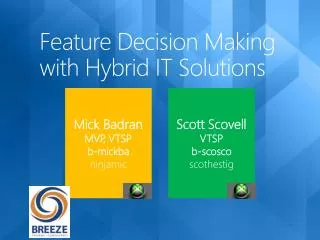 Feature Decision Making with Hybrid IT Solutions