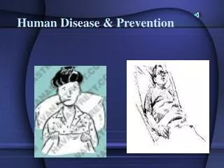 Human Disease &amp; Prevention