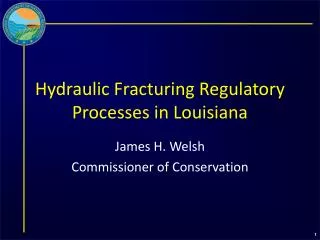 Hydraulic Fracturing Regulatory Processes in Louisiana