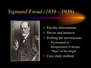 Sigmund Freud (1856 - 1939)
