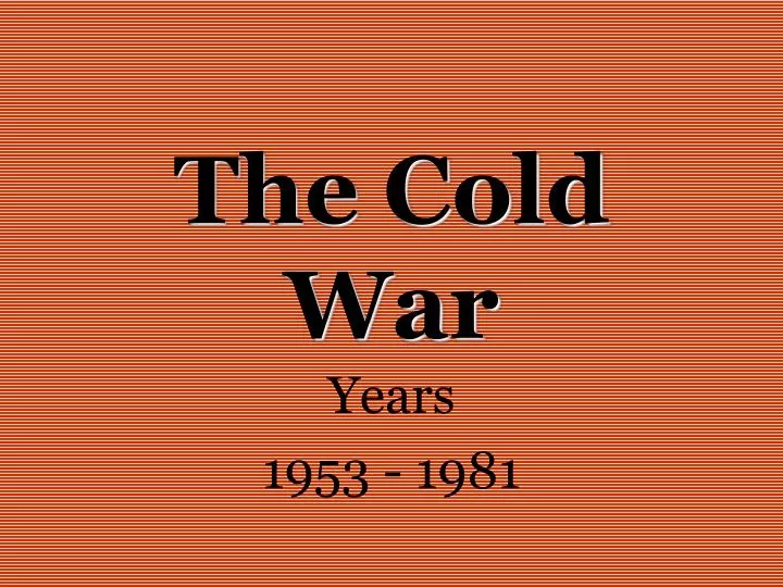 Ppt The Cold War Powerpoint Presentation Free Download Id1042406