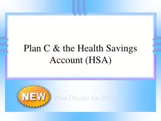 Introducing: Plan C &amp; the Health Savings Account (HSA)