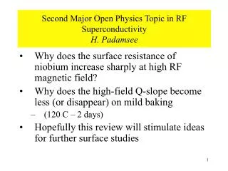 Second Major Open Physics Topic in RF Superconductivity H. Padamsee