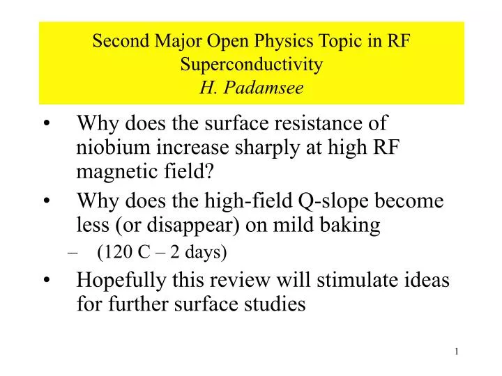 second major open physics topic in rf superconductivity h padamsee