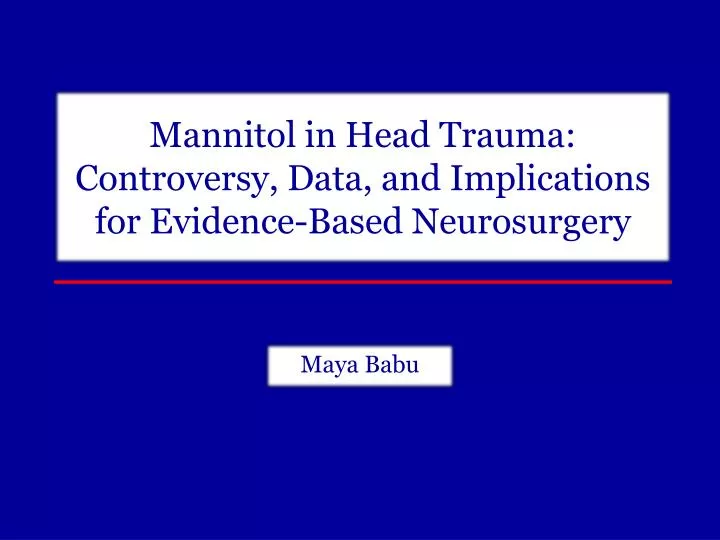 mannitol in head trauma controversy data and implications for evidence based neurosurgery