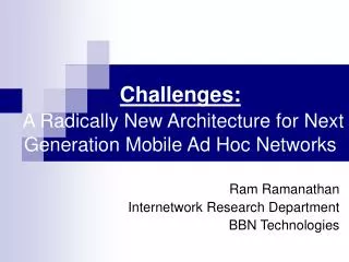Challenges: A Radically New Architecture for Next Generation Mobile Ad Hoc Networks