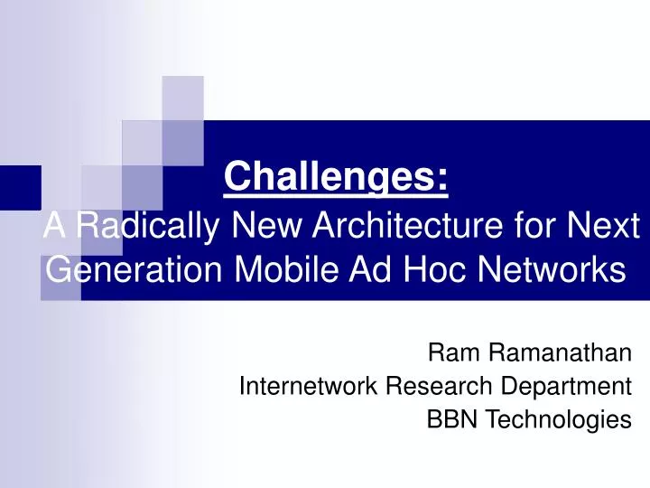 challenges a radically new architecture for next generation mobile ad hoc networks