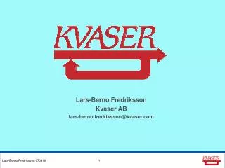 Lars-Berno Fredriksson Kvaser AB lars-berno.fredriksson@kvaser.com