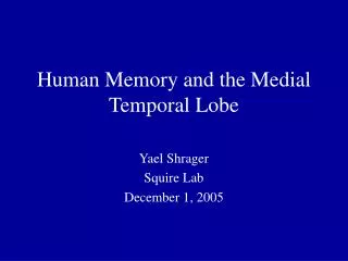 Human Memory and the Medial Temporal Lobe