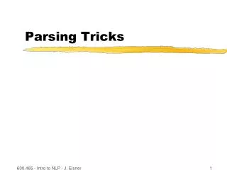 Parsing Tricks