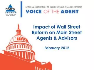 Impact of Wall Street Reform on Main Street Agents &amp; Advisors February 2012