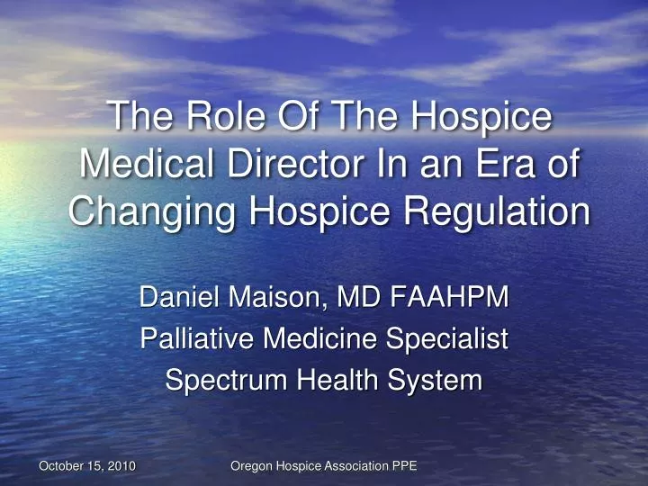 the role of the hospice medical director in an era of changing hospice regulation