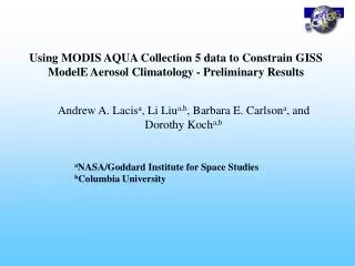 Using MODIS AQUA Collection 5 data to Constrain GISS ModelE Aerosol Climatology - Preliminary Results