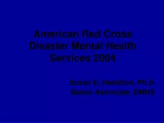 American Red Cross Disaster Mental Health Services 2004