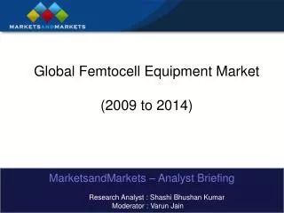 Global Femtocell Equipment Market (2009 to 2014)