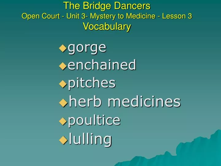 the bridge dancers open court unit 3 mystery to medicine lesson 3 vocabulary