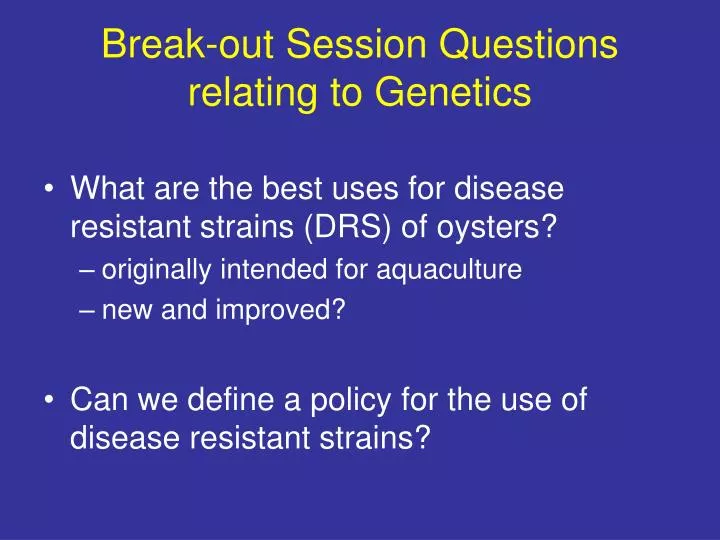 break out session questions relating to genetics