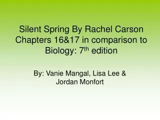 Silent Spring By Rachel Carson Chapters 16&amp;17 in comparison to Biology: 7 th edition