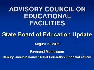 State Board of Education Update August 19, 2003 Raymond Monteleone Deputy Commissioner / Chief Education Financial Offic