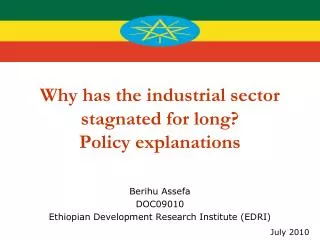 Ethiopia Why has the industrial sector stagnated for long? Policy explanations