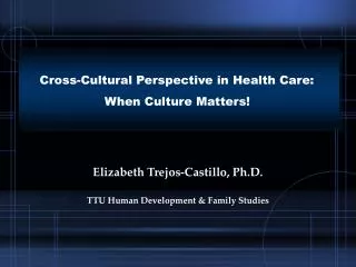 Cross-Cultural Perspective in Health Care: When Culture Matters!