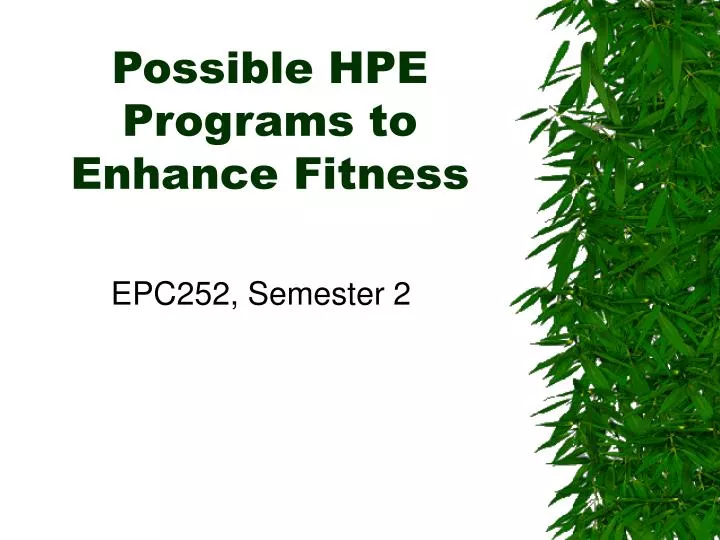 possible hpe programs to enhance fitness