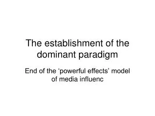 The establishment of the dominant paradigm