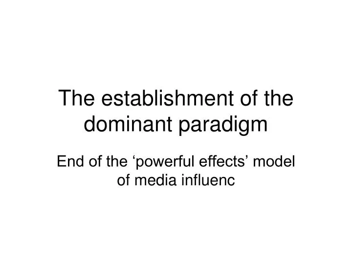 the establishment of the dominant paradigm