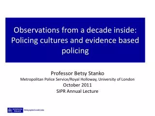 Observations from a decade inside: Policing cultures and evidence based policing