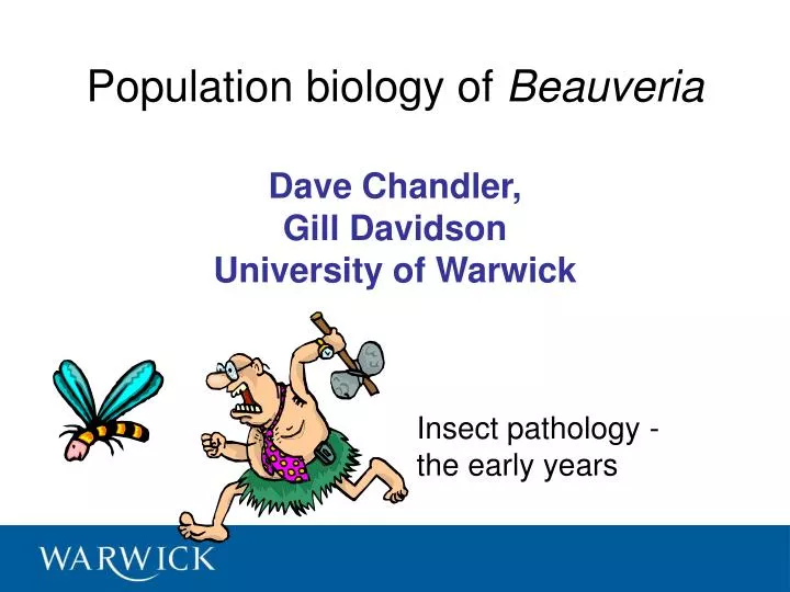 population biology of beauveria dave chandler gill davidson university of warwick