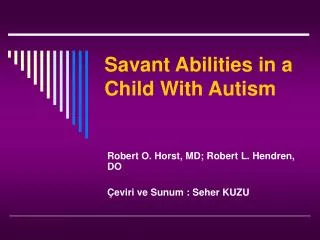 Savant Abilities in a Child With Autism
