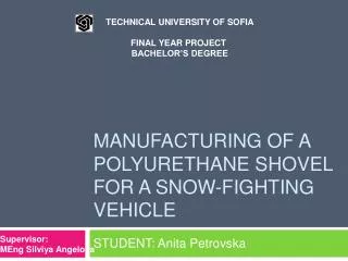 Manufacturing of a polyurethane shovel for a snow-fighting vehicle