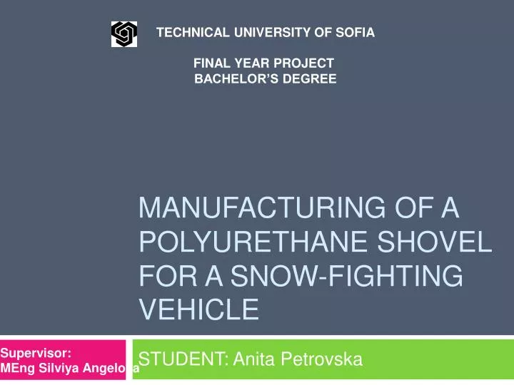 manufacturing of a polyurethane shovel for a snow fighting vehicle