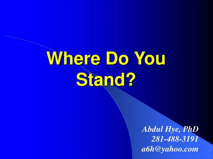 where do you stand