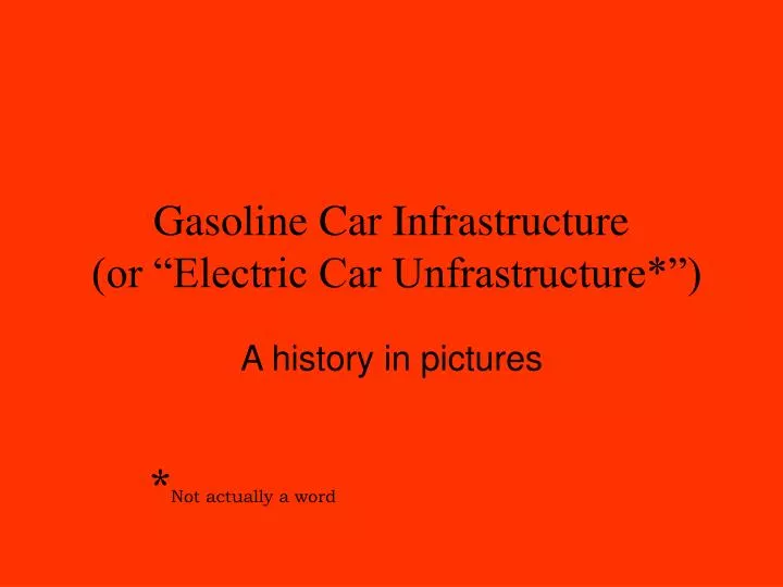gasoline car infrastructure or electric car unfrastructure