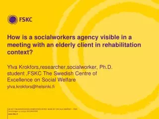 How is a socialworkers agency visible in a meeting with an elderly client in rehabilitation context?