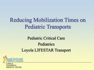 Reducing Mobilization Times on Pediatric Transports