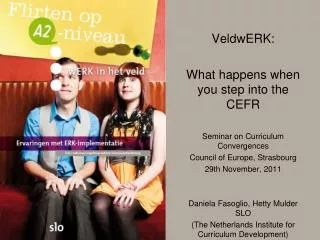 VeldwERK : What happens when you step into the CEFR Seminar on Curriculum Convergences Council of Europe, Strasbour