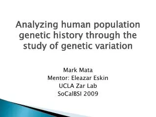 Analyzing human population genetic history through the study of genetic variation