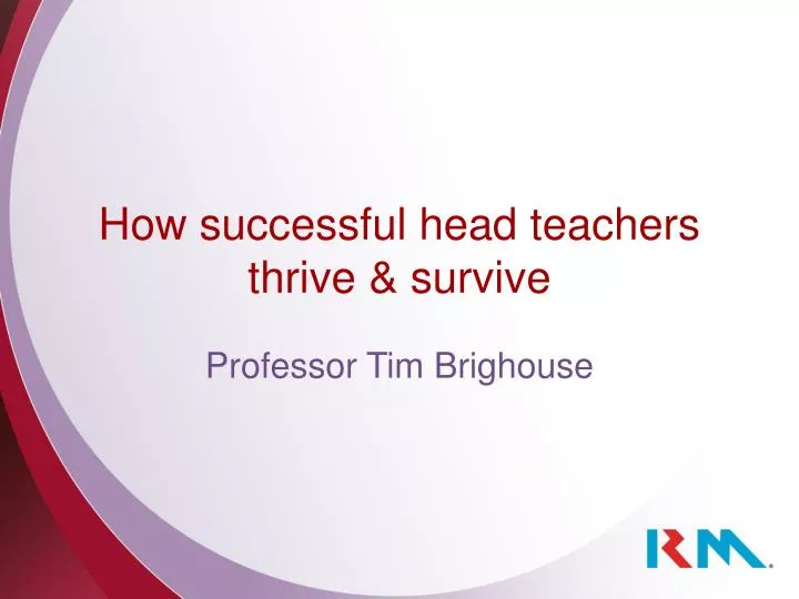 how successful head teachers thrive survive