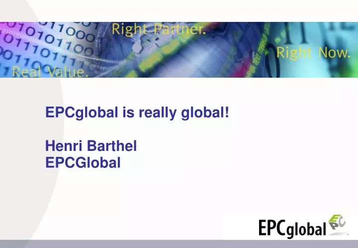 epcglobal is really global henri barthel epcglobal