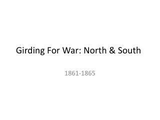 Girding For War: North &amp; South