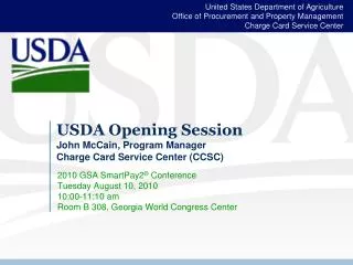 USDA Opening Session John McCain, Program Manager Charge Card Service Center (CCSC)
