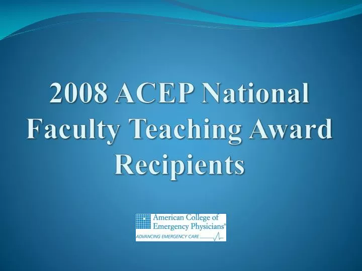 2008 acep national faculty teaching award recipients