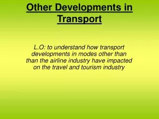 Other Developments in Transport
